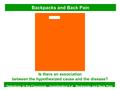 Investigation 2-4 Backpacks and Back Pain Detectives in the Classroom - Investigation 2-4: Backpacks and Back Pain Is there an association between the.