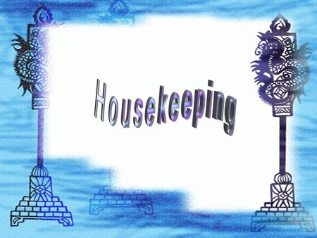 Housekeeping.