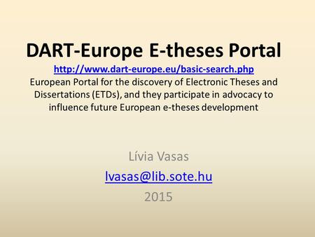 DART-Europe E-theses Portal  European Portal for the discovery of Electronic Theses and Dissertations (ETDs),