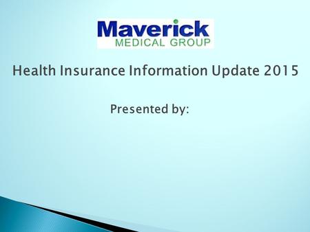 Health Insurance Information Update 2015 Presented by: