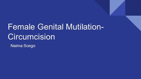 Female Genital Mutilation- Circumcision Naima Scego.