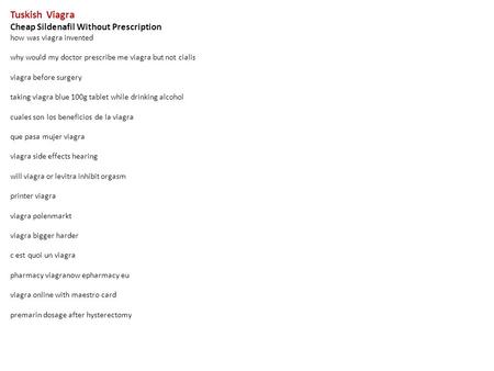 Tuskish Viagra Cheap Sildenafil Without Prescription how was viagra invented why would my doctor prescribe me viagra but not cialis viagra before surgery.