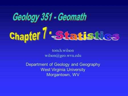 Tom.h.wilson Department of Geology and Geography West Virginia University Morgantown, WV.