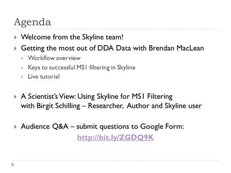 Agenda Welcome from the Skyline team!