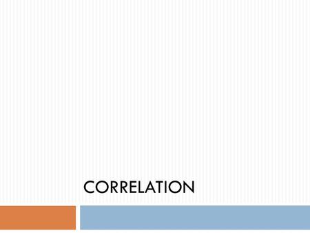 CORRELATION. Correlation  If two variables vary in such a way that movement in one is accompanied by the movement in other, the variables are said to.