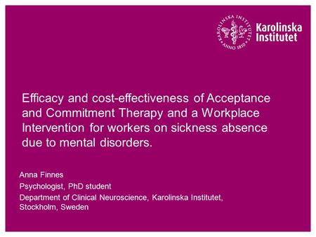 Efficacy and cost-effectiveness of Acceptance and Commitment Therapy and a Workplace Intervention for workers on sickness absence due to mental disorders.