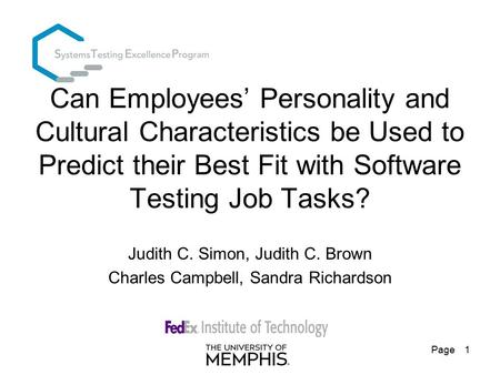 Page 1 Can Employees’ Personality and Cultural Characteristics be Used to Predict their Best Fit with Software Testing Job Tasks? Judith C. Simon, Judith.