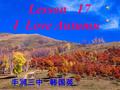 Lesson 17 I Love Autumn 丰润三中 韩国英. Listen and check! 1. Mid-Autumn Festival / Teachers’ Day is this week. 2. He will watch the moon / TV. 3. He will look.