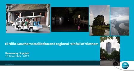 El Niño-Southern Oscillation and regional rainfall of Vietnam Ramasamy Suppiah 10 December 2012.