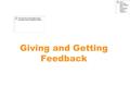 Giving and Getting Feedback. Why is it important to know how to ask for things? Share with your partner 2-3 things you asked for this week.  What did.