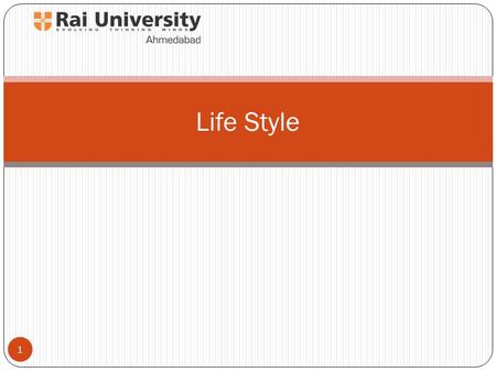 Life Style 1. Adopting an Active Lifestyle 2 Lifestyle activities are the foundation of an active lifestyle. Lifestyle activities include activities of.