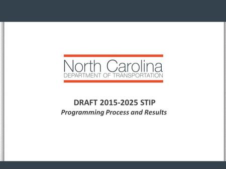 DRAFT 2015-2025 STIP Programming Process and Results.