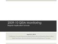 2009-10 QEIA Monitoring Regular Application Schools April 29, 2010 California County Superintendents Educational Services Association QEIA Northern and.