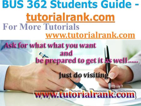 For More Tutorials www.tutorialrank.com. ASHFORD BUS 362 Entire Course ASHFORD BUS 362 Week 1 DQ 1   ASHFORD BUS 362 Week 1 DQ 1 Entrepreneurial Motivation.