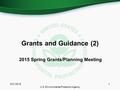 Grants and Guidance (2) 2015 Spring Grants/Planning Meeting 5/21/20151 U.S. Environmental Protection Agency.