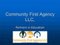 Community First Agency LLC, Partners in Education.