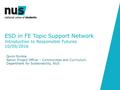 ESD in FE Topic Support Network Introduction to Responsible Futures 10/05/2016 Quinn Runkle Senior Project Officer - Communities and Curriculum Department.