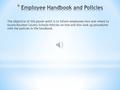 The objective of this power point is to inform employees how and where to locate Bourbon County Schools Policies on-line and how look up procedures with.