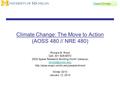 Climate Change: The Move to Action (AOSS 480 // NRE 480) Richard B. Rood Cell: 301-526-8572 2525 Space Research Building (North Campus)