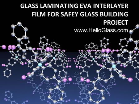 GLASS LAMINATING EVA INTERLAYER FILM FOR SAFEY GLASS BUILDING PROJECT www.HelloGlass.com.