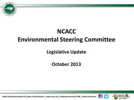 NCACC Environmental Steering Committee Legislative Update October 2013.