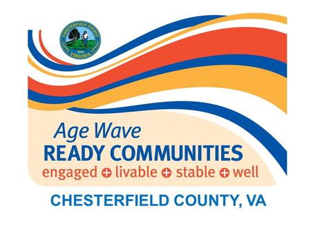 CHESTERFIELD COUNTY, VA.  The Demographic Shift Coming of Age In America Coming of Age In America.