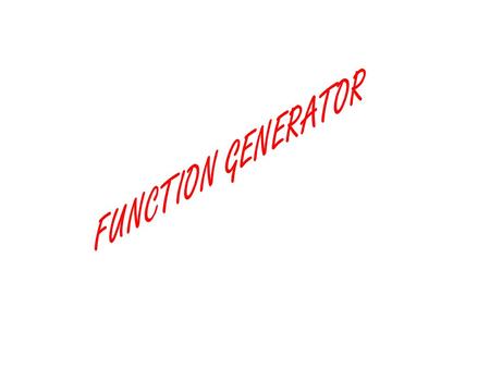 FUNCTION GENERATOR.