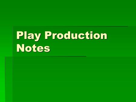 Play Production Notes. Business manager  The person responsible for the financial arrangements of a production.