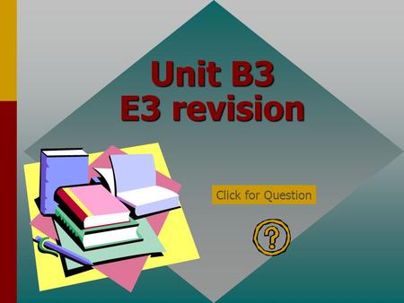 Unit B3 E3 revision Click for Question What affects the cost of a make up? Products used Time taken Click for: Answer and next Question.