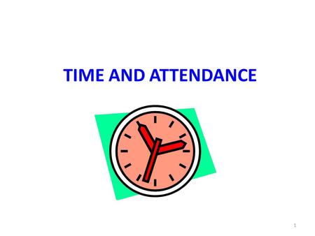 1 TIME AND ATTENDANCE. 2 ORGANIZATION RESPONSIBILITIES Ensure timekeepers and time and attendance certifiers have been properly trained. All supporting.