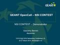 GEANT OpenCall – NSI CONTEST NSI CONTEST – Demonstrator Giacomo Bernini Nextworks GENI Networking Conference 22, 25-27 March 2015, Washington DC.