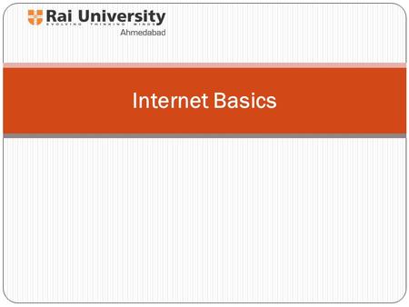 Internet Basics. The Internet: Then and Now The Internet was created by the Advanced Research Projects Agency (ARPA) and the U.S. Department of Defense.