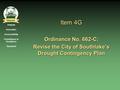 Integrity Innovation Accountability Commitment to Excellence Teamwork Values Item 4G Ordinance No. 662-C; Revise the City of Southlake’s Drought Contingency.