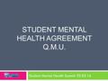 STUDENT MENTAL HEALTH AGREEMENT Q.M.U. Student Mental Health Summit 29.03.16.