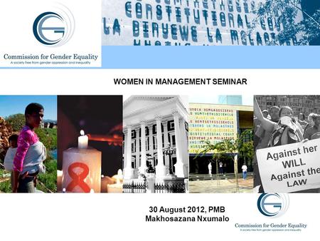 WOMEN IN MANAGEMENT SEMINAR 30 August 2012, PMB Makhosazana Nxumalo.