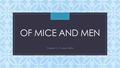 C OF MICE AND MEN Chapter 5 – Curley’s Wife. Do Now Curley’s wife is a complicated and fascinating character. The men on the ranch constantly refer to.