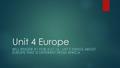 Unit 4 Europe BELL RINGER #1 FOR 4-27-16: LIST 3 THINGS ABOUT EUROPE THAT IS DIFFERENT FROM AFRICA.