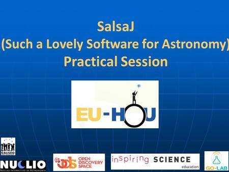 SalsaJ (Such a Lovely Software for Astronomy) Practical Session.