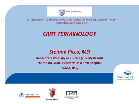 CRRT TERMINOLOGY Stefano Picca, MD