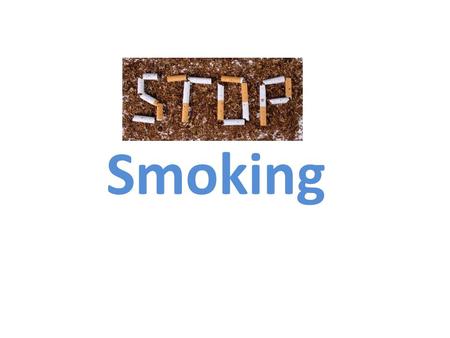 Smoking. Why people smoke and find it difficult to stop Smoking is an addictive habit. It is associated with strong cravings, dependency, tolerance, and.