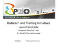 Outreach and Training Initiatives Laurent Verstraete University Paris-Sud – IAS On Behalf of formation group 12-09-2013P2IO Scientific Council.