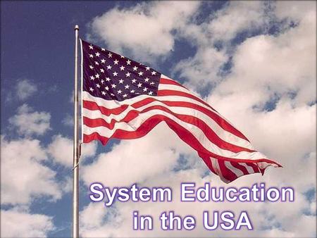 The American system of university education is very different from ours. It was created in the country with the culture and traditions different from.