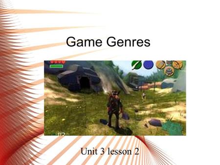 Game Genres Unit 3 lesson 2. Game Genres The gaming and entertainment are divided into categories by media and ______. A media category includes such.