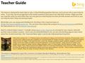 Teacher Guide This lesson is designed to teach kids to ask a critical thinking question that you can’t just put into a search box to solve. To do that,