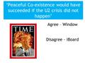 ‘Peaceful Co-existence would have succeeded if the U2 crisis did not happen’ Agree – Window Disagree - iBoard.