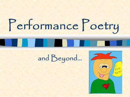 Performance Poetry and Beyond…. Call and Response ALL MY FAULT? The guinea pig has fleas, there are grass stains on my knees, AND IT’S ALL MY FAULT? There’s.