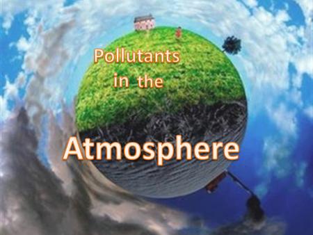 Pollutants in the Atmosphere.