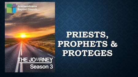 PRIESTS, PROPHETS & PROTEGES. Elisha then picked up Elijah’s cloak that had fallen from him and went back and stood on the bank of the Jordan. He took.