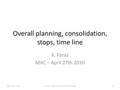 Overall planning, consolidation, stops, time line K. Foraz MAC – April 27th 2010 April 27th 20101K. Foraz - Machine Advisory Committee.