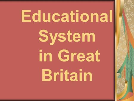 Educational System in Great Britain